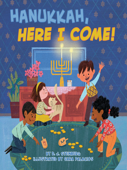 Title details for Hanukkah, Here I Come! by D.J. Steinberg - Wait list